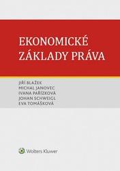 Ekonomické základy práva - Jiří Blažek, Michal Janovec, Ivana Pařízková, Eva Tomášková, Johan Schweigl, Brožovaná