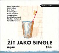 Žít jako single - Soukupová,Urban,Hakl,Hejdová,Lasicová