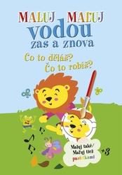 Maluj vodou zas a znova Co to děláš?