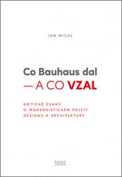 Co Bauhaus dal – a co vzal