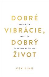 Dobré vibrácie, dobrý život