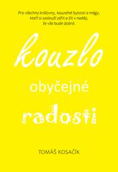 Kouzlo obyčejné radosti