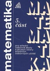 Matematika pro SOŠ a studijní obory SOU 5.část