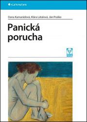 Panická porucha - Kamarádová Dana, Látalová Klára, Praško Ján