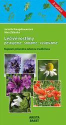 Léčivé rostliny pěstujeme - sbíráme - využíváme - Jarmila Neugebauerová, Věra Žďárská