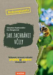 Hopfenmüller, E. Stanglerová: Jak zachránit včely