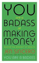 You Are a Badass at Making Money