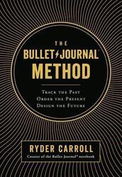 The Bullet Journal Method