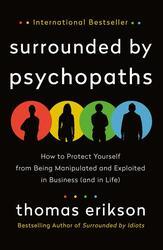 Surrounded by Psychopaths
