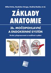 Základy anatomie 3b. Močopohlavní a endokrinní systém - Miloš Grim, Ondřej Naňka, Rastislav Druga