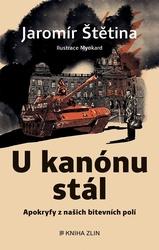 U kanónu stál - Apokryfy z našich bitevních polí - Štětina Jaromír