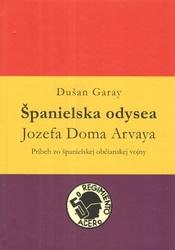 Španielska odysea Jozefa Doma Arvaya	