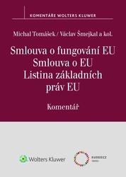 Smlouva o fungování EU Smlouva o EU Listina základních práv EU