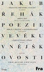 Poezie ve věku vnějškovosti - Eseje, recenze a jiné texty z let 2007-2022 - Jakub Řehák
