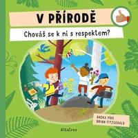 V přírodě Chováš se k ní s respektem?