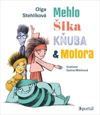 Mehlo, Šika, Kňuba a Motora