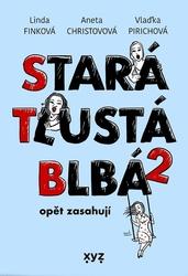 Stará, tlustá, blbá opět zasahují