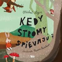 Kedy stromy spievajú