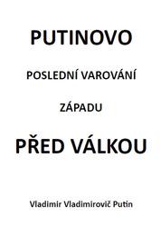 Putinovo poslední varování Západu před válkou