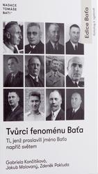 Tvůrci fenoménu Baťa