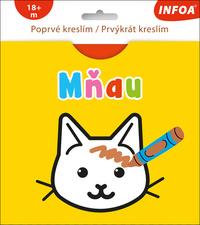 Poprvé kreslím/Prvýkrát kreslím Mňau