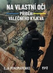 Na vlastní oči Příběh válečného Kyjeva