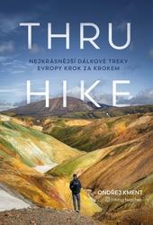 THRU-HIKE Nejkrásnější dálkové treky Evropy krok za krokem