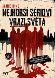 Nejhorší sérioví vrazi světa