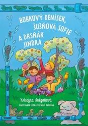 Bobkový Denísek, Šušňová Sofie a Drsňák Jindra