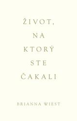 Život, na ktorý ste čakali