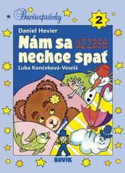 Nám sa už zase nechce spať
