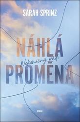 Nekonečný pád Náhlá proměna