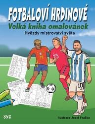 Fotbaloví hrdinové Velká kniha omalovánek