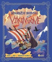 Neohrožení bojovníci severu Vikingové
