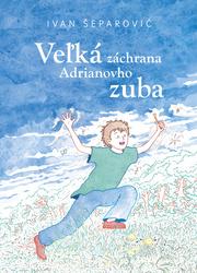 Veľká záchrana Adrianovho zuba