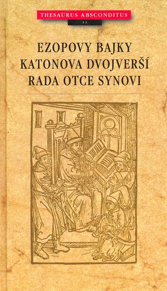 Ezopovy bajky. Katonova dvojverší. Rada otce synovi. - 80-7108-201-5