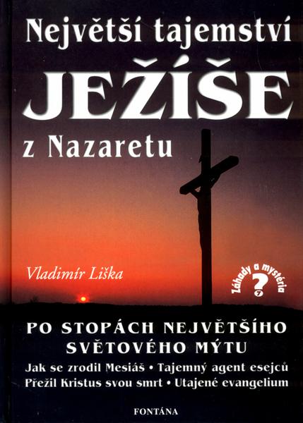 Levně Největší tajemství Ježíše z Nazaretu