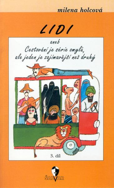 Lidi aneb Cestování je série omylů, ale jeden je zajímavější než druhý -- 3.díl - Milena Holcová, Adolf Born - 80-903011-2-6
