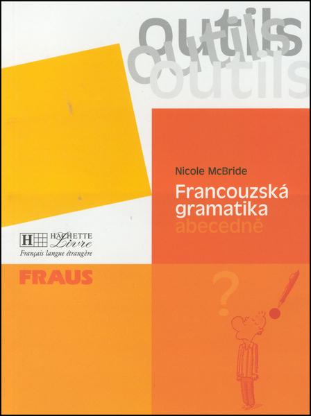 Francouzská gramatika abecedně - 80-7238-100-8
