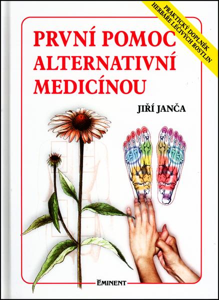 Levně První pomoc alternativní medicínou, Praktický doplněk herbáře..