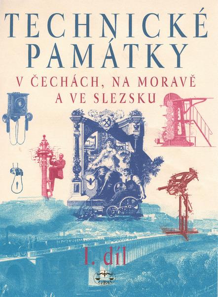 Levně Technické památky v Čechách, na Moravě a ve Slezsku I. díl