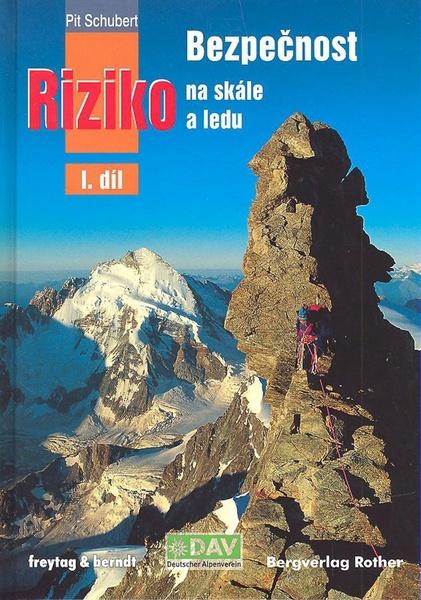 Bezpečnost a riziko na skále a ledu I.díl - 80-85822-27-X