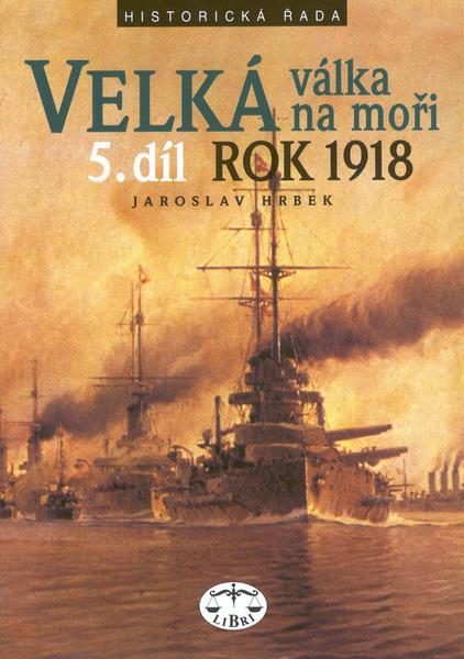 Levně Velká válka na moři 5.díl rok 1918