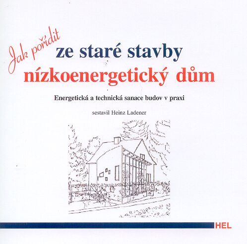 Jak pořídit ze staré stavby nízkoenergetický dům - 80-86167-16-X