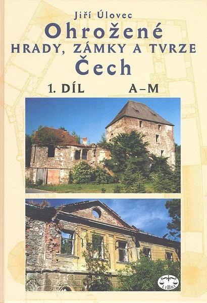 Levně Ohrožené hrady,zámky a tvrze Čech 1.díl