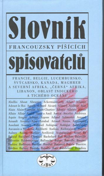 Slovník francouzsky píšících spisovatelů - 80-7277-130-2