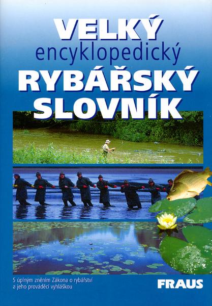 Velký encyklopedický rybářský slovník - 80-7238-117-2