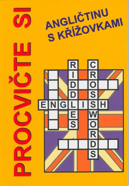 PROCVIČTE SI ANGLIČTINU S KŘÍŽOVKAMI - Jan Václavík; Štěpánka Pařízková - 80-903072-1-3