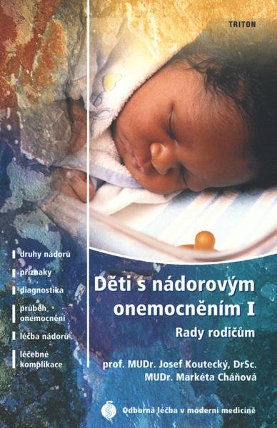 Děti s nádorovým onemocněním I Josef Koutecký; Markéta Cháňová - 80-7254-332-6