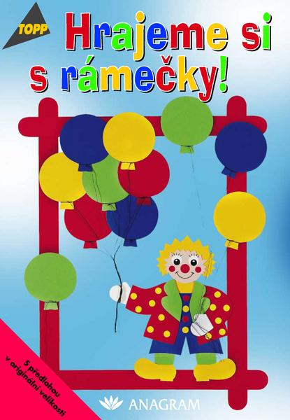 Hrajeme si s rámečky! - 80-7342-012-0